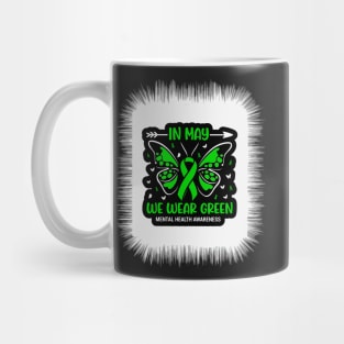 In May We Wear Green Mental Health Awareness Mug